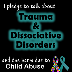I pledge to talk about trauma and dissociative disorders