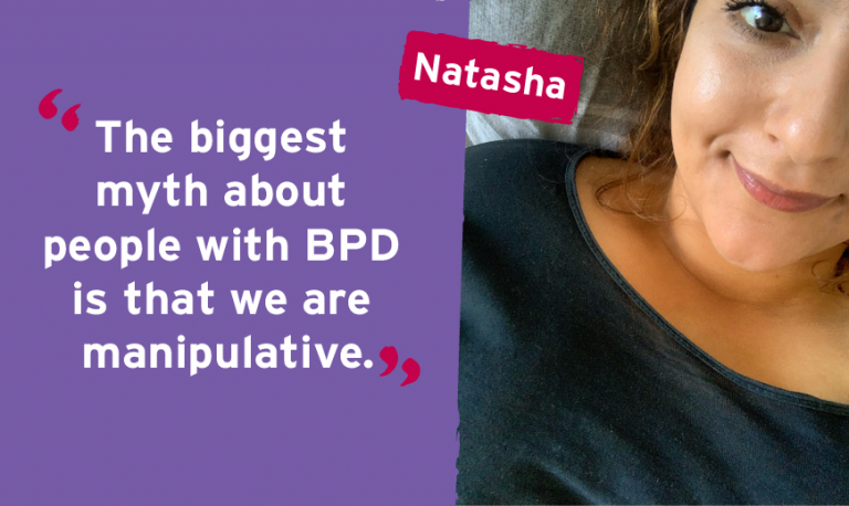 The biggest  myth about  people with BPD  is that we are  manipulative.
